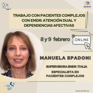 Cartela Curso Manuela Spadoni Pacientes Complejos con EMDR: Atención dual y dependencias afectivas